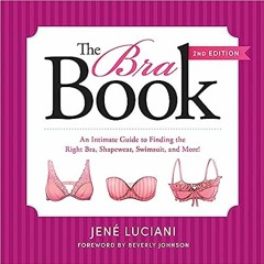 (Download PDF) Books The Bra Book: An Intimate Guide to Finding the Right Bra, Shapewear, Swims