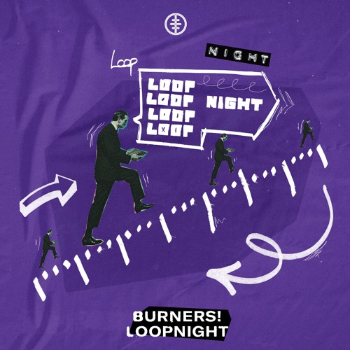 BURNERS! - Loopnight