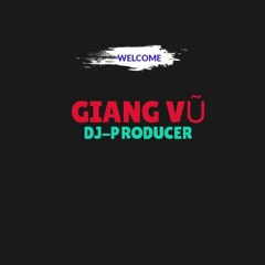 Về - Giang Vũ Mix 2020 Full HD ( Chính Chủ Up )