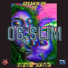 Stevie South - Speakin On Me [OG SLIM] [EXTRAS] (Prod. by Dead Retire)
