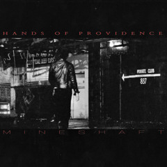 HANDS OF PROVIDENCE - MINESHAFT PRE MASTER