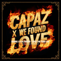 Rihanna x Alleh,Yorghaki - Capaz x We Found Love (Moglyman Mashup) **DOWNLOAD FREE**