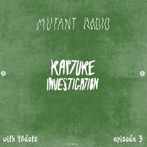 Rapture Investigation w. 98dots Episode 3 [15.03.2023]