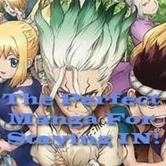 Manga For Staying In Ep1 My Top Choice Dr Stone!