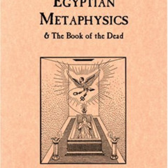 [DOWNLOAD] PDF 💑 The Soul in Egyptian Metaphysics and The Book of the Dead by  Manly