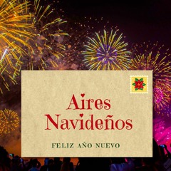 PROGRAMA AIRES NAVIDEÑOS | 06-ENE-2023