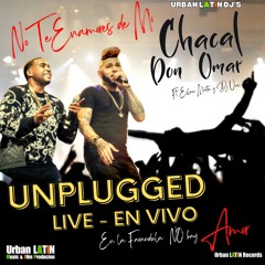 No Te Enamores De Mi - En La Farandula No Hay Amor (Unplugged Live - Acapella en Vivo) [feat. DJ Unic & Eslan Martin]