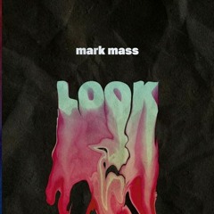 PREMIERE: Mark Mass - Look [Welofi]