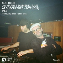 Sub Club with Harri & Domenic - 18 August 2023