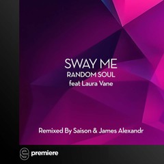 Premiere: Random Soul Ft. Laura Vane - Sway Me (Extended) - Random Soul Recordings