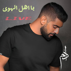 Ya Ahl Lhawa (Live)