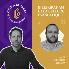#368 - Billy Graham et la culture évangélique