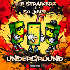 The Straikerz & So Juice - Underground