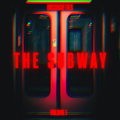 Dissocieties Vol. 1 The Subway