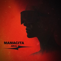 AKUL - Mamacita (Free DL)