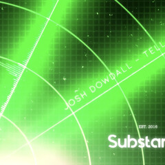 Josh Dowdall Tell Me Substance 2.0 Visual Edit