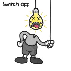 Switch Off