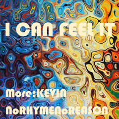 I CAN FEEL IT