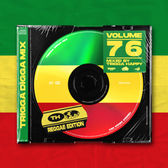 TRIGGA DIGGA MIX VOL. 76 - 2025 REGGAE EDITION