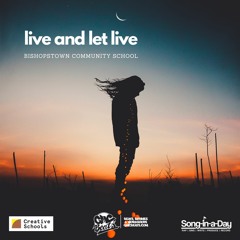 Bishopstown Community School - Live And Let Live (Tolerance - November 2021)