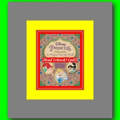 Read [ebook] [pdf] Disney Princess - A Magical Pop-Up World  by Walt Disney Company
