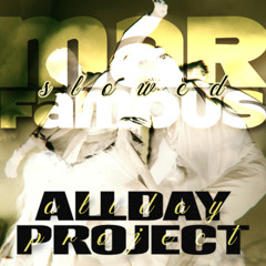 ALLDAY PROJECT Famous - Slowed+Reverb