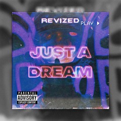 Revized - Just A Dream
