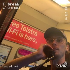 T-Break 002 w/ Cybernet