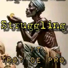 Struggling_feat_Troy De Pro_&_Young-King mp3