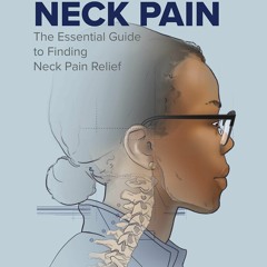 [PDF] ❤READ⚡ Chronic Neck Pain: The Essential Guide to Finding Neck Pain Relief