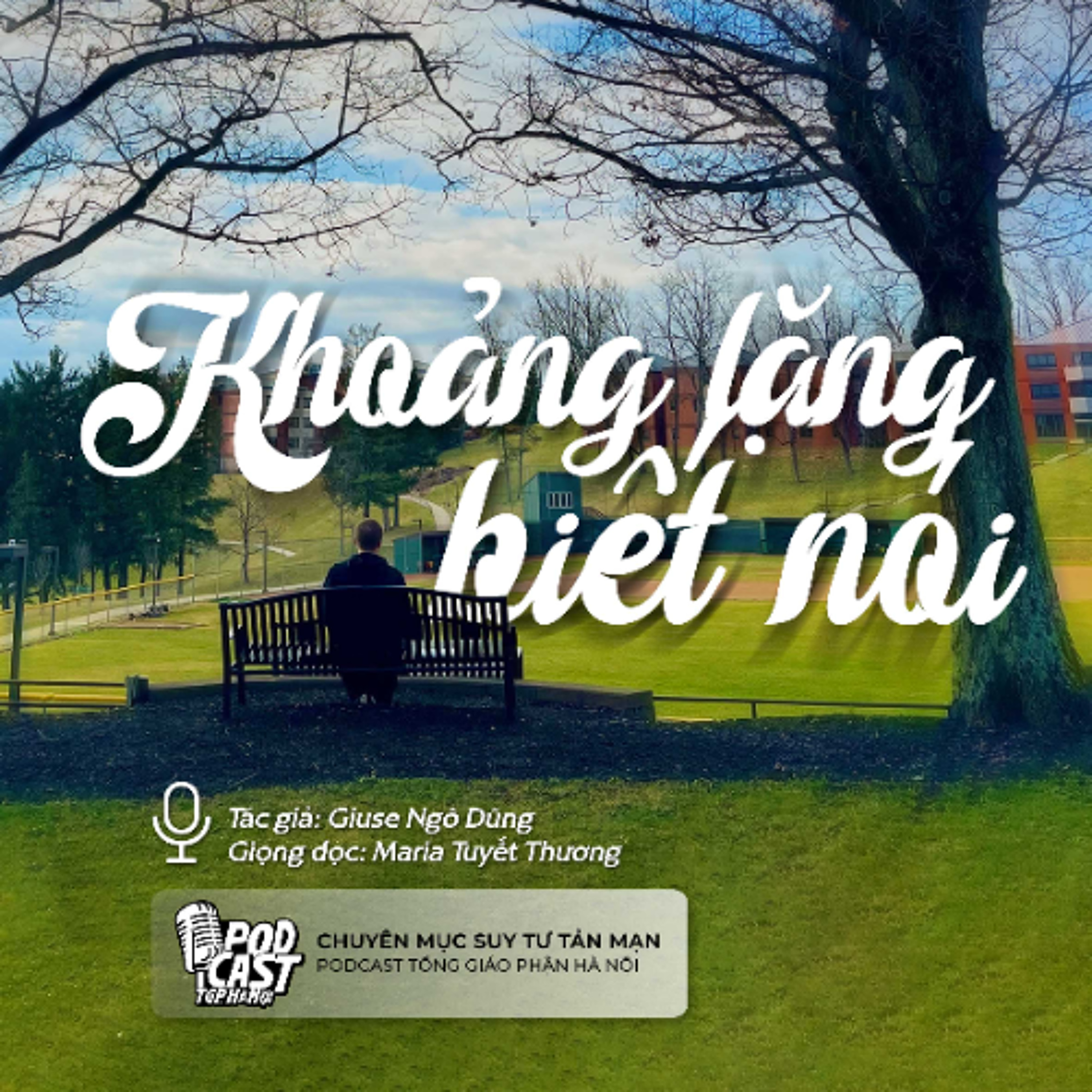 Khoảng lặng biết nói - Tác giả: Giuse Ngô Dũng || Suy tư tản mạn