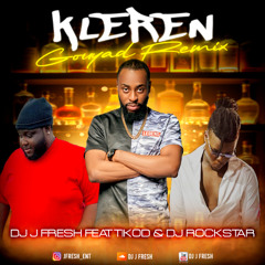 Kleren Gouyad Remix- DJ JFresh Feat. Tikod & DJ Rockstar