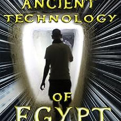 [Get] KINDLE 📦 Lost Ancient Technology Of Egypt by Brien Foerster [PDF EBOOK EPUB KI