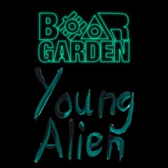 Bear Garden - Young Alien