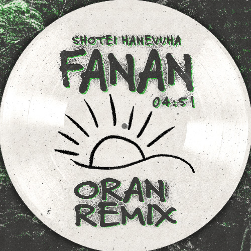 Shotei Hanevuha - Fanan (ORAN Remix) - Extended Mix