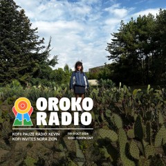 KOFII PAUZE RADIO || NORA ZION || OROKO RADIO || #64
