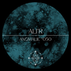Anomalie #050 | Ali*R