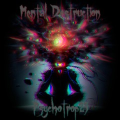 Psychotrop23 - Mental Destruction (Reupload)