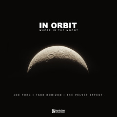 Joe Ford x Task Horizon x The Velvet Effect - Where Is The Moon?