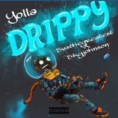 Drippy - Yolla X SusTheGreatest X Sky Johnson