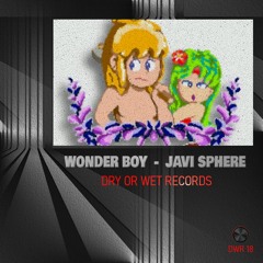 Wonder Boy - Javi Sphere Original Mix DWRecords (Promo)