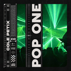 Cole Petix - Pop One [OUT NOW]
