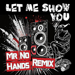 Camisra - Let Me Show You (Mr No Hands Remix) * FREE DOWNLOAD *