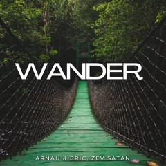 Arnau & Eric - Wander (feat. Zev Satan)