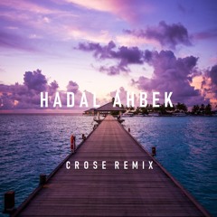Hadal Ahbek (Crose Remix)
