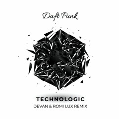 Daft Punk - Technologic (Devan & Romi Lux Remix)