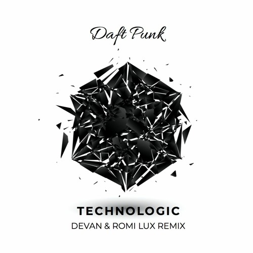 Daft Punk - Technologic (Devan & Romi Lux Remix)