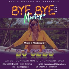 Bye 2021 Mixtape-Best Ugandan Songs of January 2022