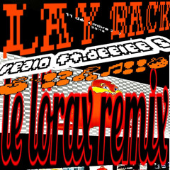 LAY-BACK - Realö, Deelee S [le lörax remixx 2025]