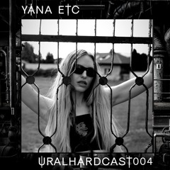 URALHARDCAST004 | YANA ETC